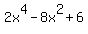 2x%5E4+-+8x%5E2+%2B+6