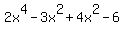 2x%5E4-3x%5E2%2B4x%5E2-6