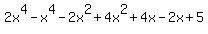 2x%5E4-x%5E4-2x%5E2%2B4x%5E2%2B4x-2x%2B5