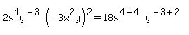 2x%5E4y%5E%28-3%29%28-3x%5E2y%29%5E2=18x%5E%284%2B4%29y%5E%28-3%2B2%29
