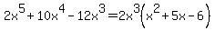 2x%5E5%2B10x%5E4-12x%5E3+=+2x%5E3%28x%5E2%2B5x-6%29