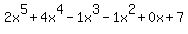 2x%5E5%2B4x%5E4-1x%5E3-1x%5E2%2B0x%2B7