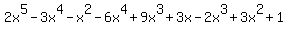 2x%5E5+-+3x%5E4+-+x%5E2+-+6x%5E4+%2B+9x%5E3+%2B+3x+-+2x%5E3+%2B+3x%5E2+%2B+1