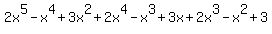 2x%5E5-x%5E4%2B3x%5E2%2B2x%5E4-x%5E3%2B3x%2B2x%5E3-x%5E2%2B3