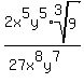 2x%5E5y%5E5%2Aroot%283%2C9%29%2F%2827x%5E8y%5E7%29