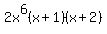 2x%5E6%28x%2B1%29%28x%2B2%29+