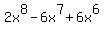 2x%5E8-6x%5E7%2B6x%5E6
