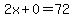 2x+%2B+0+=+72