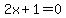 2x+%2B+1+=+0
