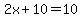 2x+%2B+10+=+10