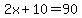2x+%2B+10+=+90