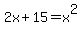 2x+%2B+15+=+x%5E2