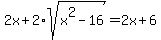 2x+%2B+2%2Asqrt%28x%5E2-16%29=2x%2B6