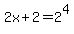 2x+%2B+2+=+2%5E4