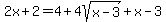 2x+%2B+2+=+4+%2B+4sqrt%28x+-+3%29+%2B+x+-+3