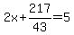 2x+%2B+217%2F43=+5