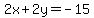 2x+%2B+2y=+-15