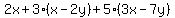 2x+%2B+3%28x++-++2y%29+%2B+5%283x++-++7y%29