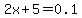2x+%2B+5+=+0.1