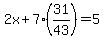 2x+%2B+7%2831%2F43%29=+5