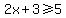 2x+%2B3+%3E=+5