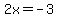 2x+=+-3
