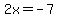 2x+=+-7