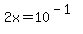 2x+=+10%5E%28-1%29