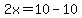 2x+=+10-10