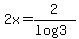 2x+=+2%2F%28log3%29