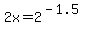 2x+=+2%5E%28-+1.5%29