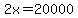 2x+=+20000
