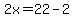 2x+=+22+-+2