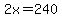 2x+=+240