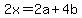 2x+=+2a++%2B+4b