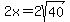 2x+=+2sqrt%2840%29