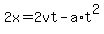2x+=+2vt+-+a%2At%5E2