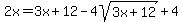 2x+=+3x+%2B+12+-+4sqrt%283x+%2B+12%29+%2B+4