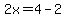 2x+=+4-2