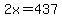 2x+=+437