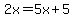2x+=+5x+%2B+5