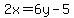 2x+=+6y-5