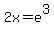 2x+=+e%5E3