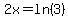 2x+=+ln%283%29