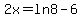 2x+=+ln8-6+
