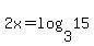 2x+=+log%283%2C15%29