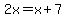 2x+=+x%2B7