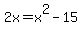 2x+=+x%5E2+-+15