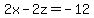 2x+++-2z=-12