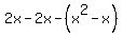 2x++-+2x-++%28x%5E2+-+x%29